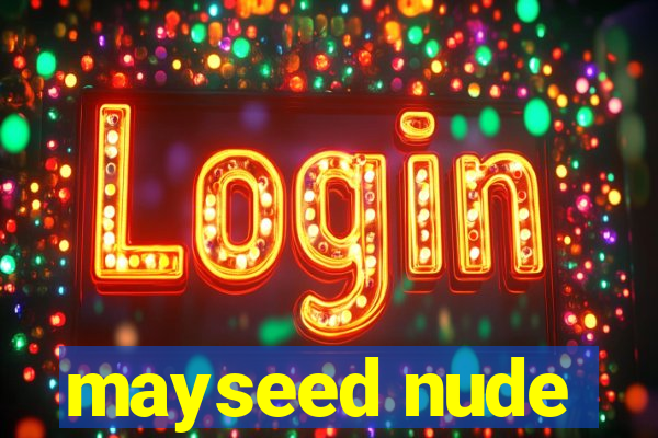 mayseed nude